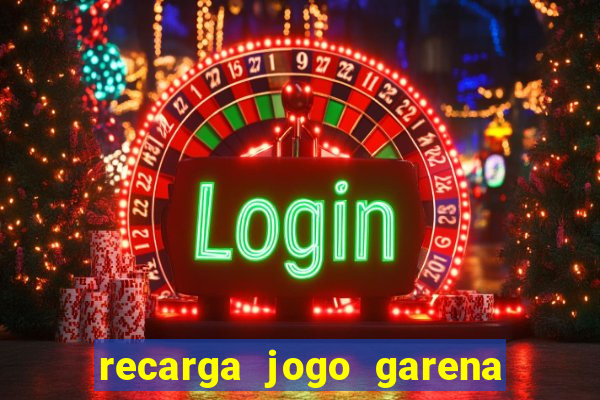 recarga jogo garena free fire